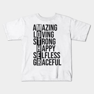 Mother amazing loving strong happy selfless graceful Kids T-Shirt